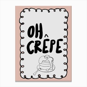 Oh Crepe Canvas Print