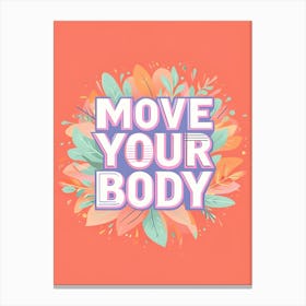 Move Your Body Canvas Print