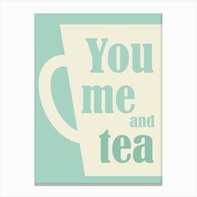 Poster mint You me and tea Canvas Print