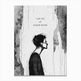 I Am Full of Unsaid Words Canvas Print