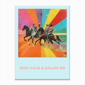 Keep Calm & Gallop On Horse Poster Canvas Print