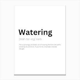 Watering Definition Meaning Canvas Print