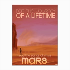 For The Journey Of A Lifetime Tread The Sands Of Mars Canvas Print