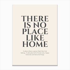 There Is No Place Like Home Grey Print Canvas Print