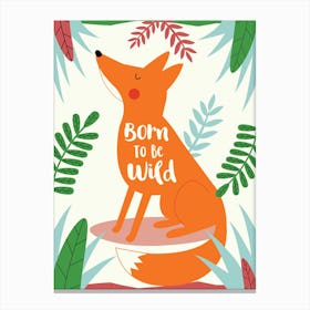Born To Be Wild Fox Canvas Print