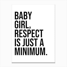 Respect Is Just A Minimum quote 1 Canvas Print