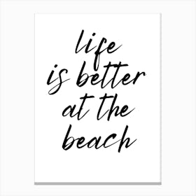 Life Is Better At The Beach Canvas Print