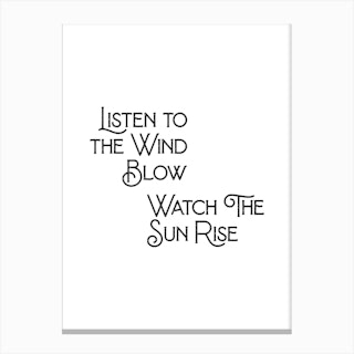 Listen To The Wind Blow Canvas Print