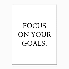 Focus On Your Goals Canvas Print