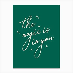 The Magic Is In You Canvas Print