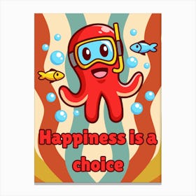 Happiness Is A Choice Canvas Print