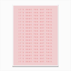 Its Okay You Got This Pink And Red Canvas Print