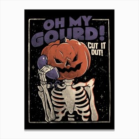 Oh My Gourd - Evil Halloween Pumpkin Skull Gift Canvas Print