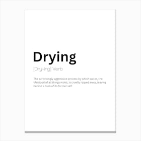 Drying Definition Meaning Canvas Print