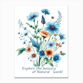 Explore The Beauty Of Natural Canvas Print