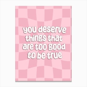 Too Good to be True Canvas Print