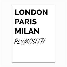 Plymouth, Paris, Milan, Print, Location, Funny, Art, Canvas Print