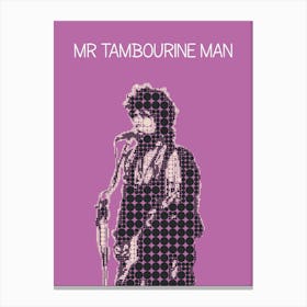 Mr Tambourine Man Bob Dylan Canvas Print