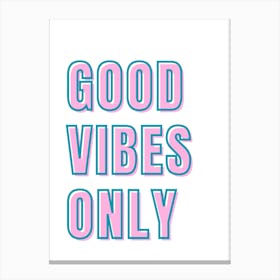 Good Vibes Only Quote Canvas Print