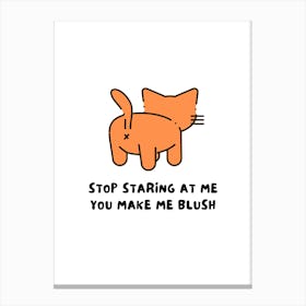 Stop Staring At Me Canvas Print