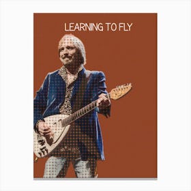 Learning To Fly Tom Petty & The Heartbreakers Canvas Print