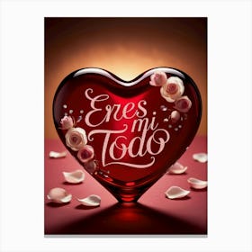 Eres Mi Todo Love Gift Canvas Print