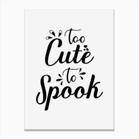 Too Cute To Spook Canvas Print