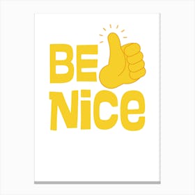 Be Nice Canvas Print