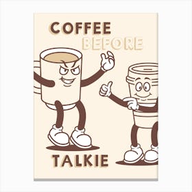 Coffee Time Quote Poster "Coffee Before Talkie" Mascot Style, Morning Coffee Decor, Coffee Lover Gift, Gift For Him Canvas Print