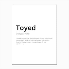 Toyed Definition Meaning Canvas Print