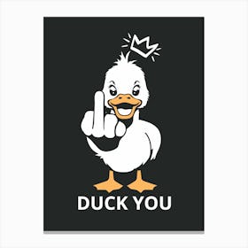 Duck You Canvas Print