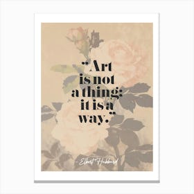 Art Quote By Elbert Hubbard Canvas Print