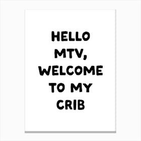 Hello Welcome To My Crib Canvas Print