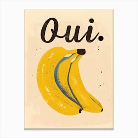 Oui Banana Canvas Print