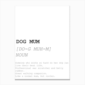 Dog Mum, Dictionary, Definition, Quote, Funny, Kitchen, Print Canvas Print