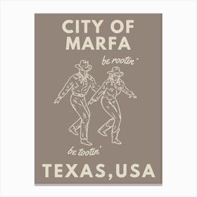 City of Marfa Texas! (Be Rootin’, Be Tootin’) Grey Canvas Print