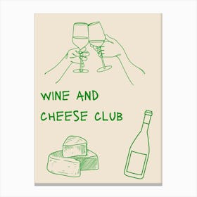 Wine And Cheese Club Green Poster Canvas Print