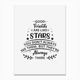 Good Friend's Are Like Stars Canvas Print