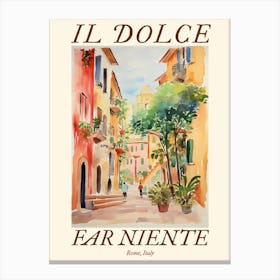 Il Dolce Far Niente Rome, Italy Watercolour Streets 1 Poster Canvas Print