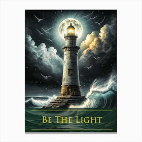 Be The Light - Lighthouse Canvas Print