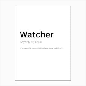 Watcher Definition Meaning Canvas Print