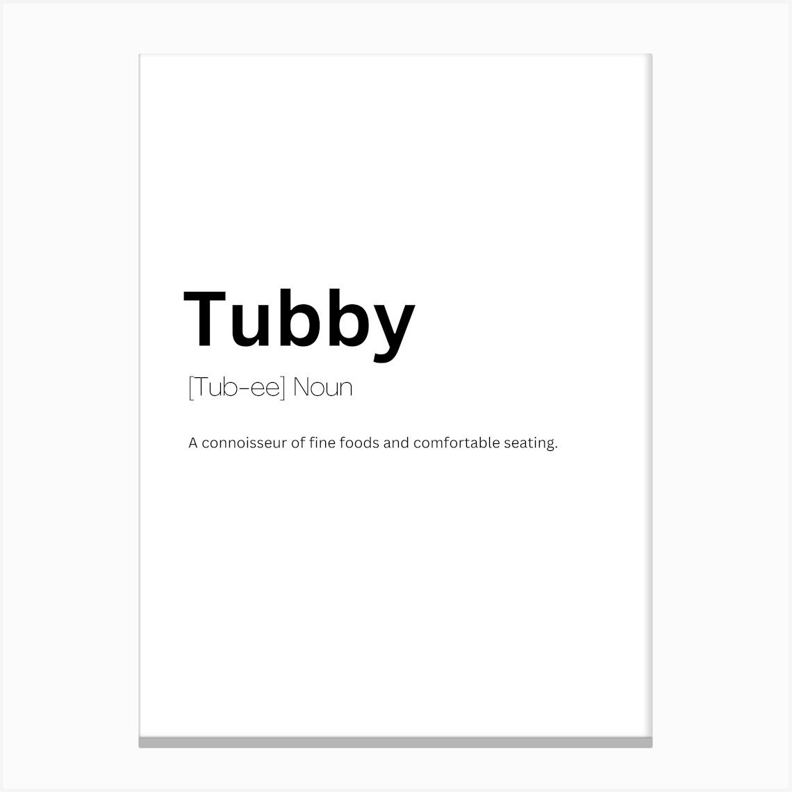Tubby Definition Meaning Canvas Print by Kaigozen