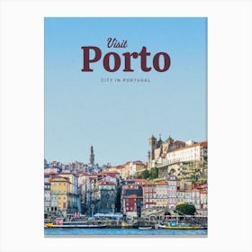 Visit Porto City In Portugal Canvas Print