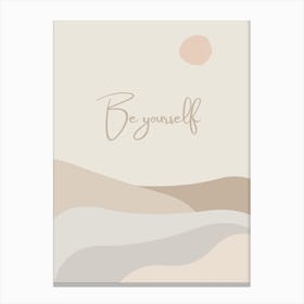 Motivational Quote - Be Yourself Canvas Print