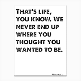 How I Met Your Mother, Marshall, Quote, That's Life You Know, Wall Print, Wall Art, Print, 1 Canvas Print