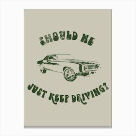 Keep Driving Retro Vintage Pruny Canvas Print