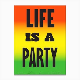 Life Is A Party - Rainbow Canvas Print