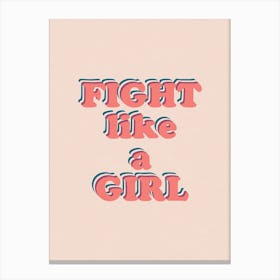 Fight Like A Girl Canvas Print