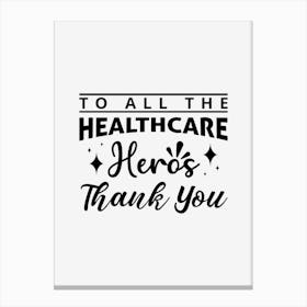 Healthcare Heroes Thank You 1 Canvas Print
