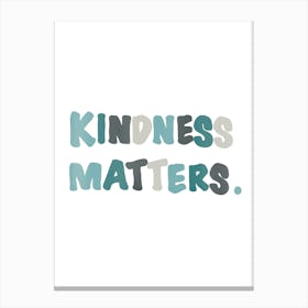 Kindness Matters Blue Canvas Print